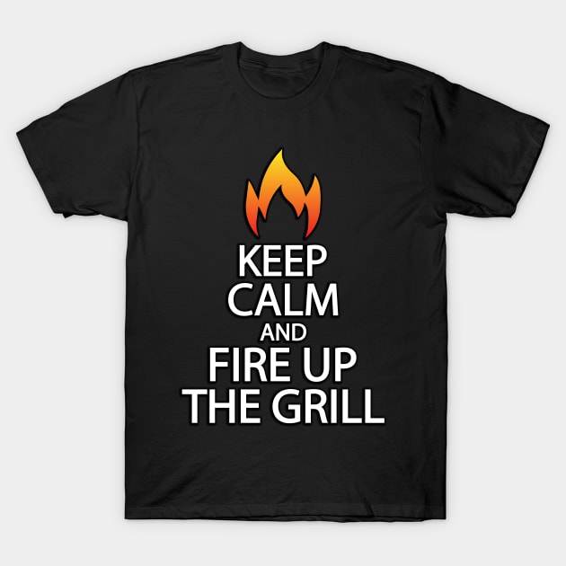 Keep calm and fire up the grill T-Shirt by Geometric Designs